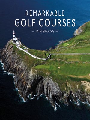 cover image of Remarkable Golf Courses